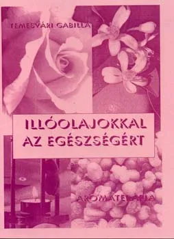 Korlátozott ajánlat Illóolajokkal az egészségért