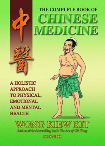 Újdonság The Complete Book of Chinese Medicine: A holistic Approach to Physical, Emotional and Mental Health (A kínai orvoslás teljes könyve: Holisztikus megközelítés a fizikai, érzelmi és mentális egészséghez)