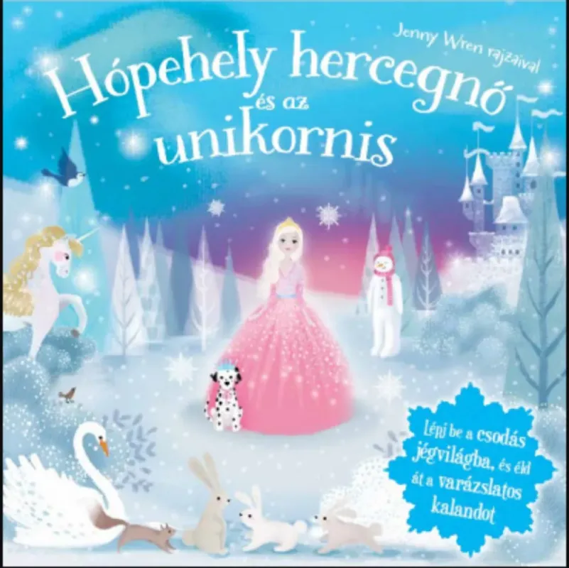 Hópehely hercegnő és az Unikornis Ajánlat