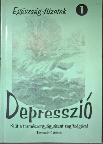 depresszió - tisztítókúra, a gyógyító növények, jóga, öt tibeti, meditáció, kineziológia Azonnali szállítás