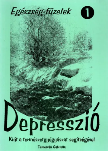 Depresszió - Kiút a természetgyógyászat segítségével Outlet