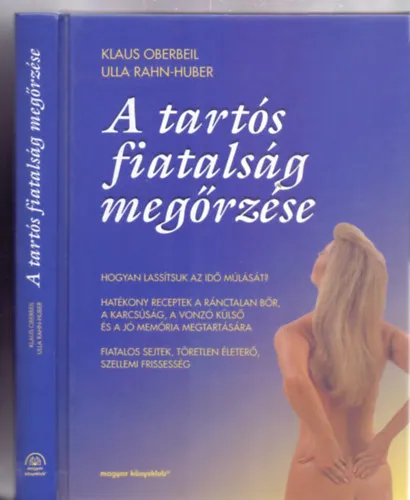 A tartós fiatalság megőrzése - Hogyan lassítsuk az idő múlását? Újdonság