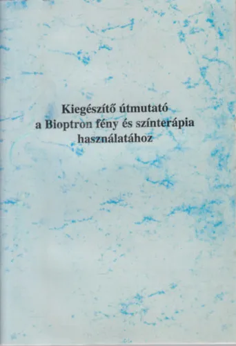 Gyors szállítás Kiegészítő útmutató a Bioptron fény és színterápia használatához