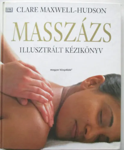 Végkiárusítás Masszázs - Illusztrált kézikönyv