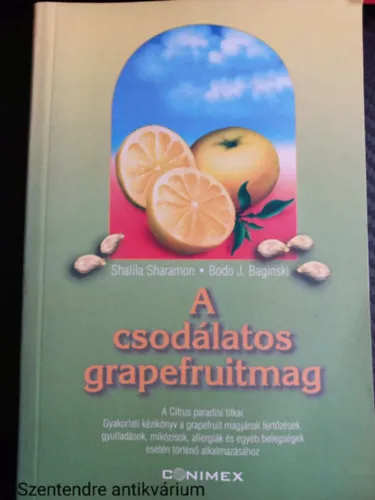 A csodálatos grapefruitmag A CITRUS PARADISI TITKAI. GYAKORLATI KÉZIKÖNYV A GRAPEFRUIT MAGJÁNAK FERTŐZÉSEK, GYULLADÁSOK, MYCOSISOK, ALLERGIÁK ÉS EGYÉB BETEGSÉGEK ESETÉN TÖRTÉNŐ ALKALMAZÁSÁHOZ (Saját képpel) Népszerű
