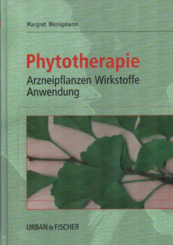 Rendeld meg most Phytotherapie - Arzneipflanzen Wirkstoffe Anwendung (Fitoterápia - Gyógynövény hatóanyagok alkalmazása)