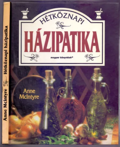Vedd meg most Hétköznapi házipatika (Folk Remedies for Common Ailments)