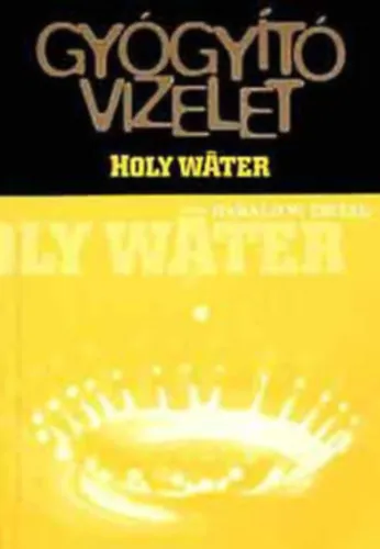 Gyógyító vizelet - HOLY WATER Különleges ajánlat