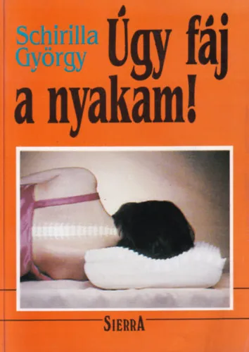 Korlátozott ajánlat Úgy fáj a nyakam! (dedikált példány)