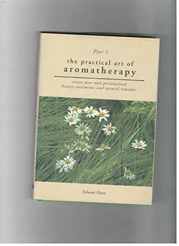 Kedvezmény Practical Art of Aromatherapy - Create your own personalized beauty treatments and natural remedies