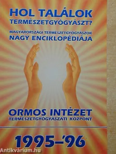 Akciós ár Hol találok természetgyógyászt? A MAGYARORSZÁGI TERMÉSZETGYÓGYÁSZOK NAGY ENCIKLOPÉDIÁJA