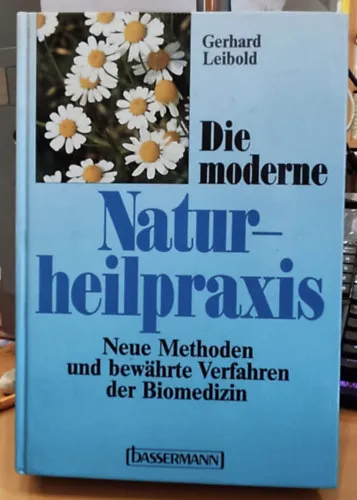 Utolsó esély Die moderne Naturheilpraxis: Neue Methoden und bewährte Verfahren der Biomedizin