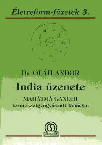 Szuper akció India üzenete -Mahátmá Gandhi természetgyógyászati tanácsai