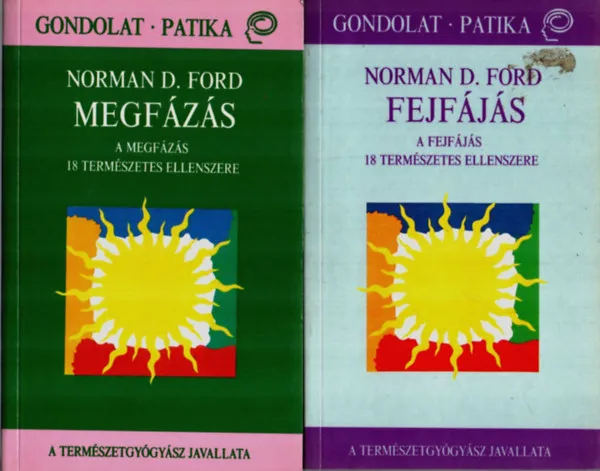 Fejfájás - a fejfájás 18 természetes ellenszere; Megfázás - a megfázás 18 természetes ellenszere Kihagyhatatlan ajánlat