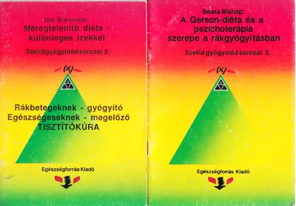 A Gerson-diéta és a pszichoterápia szerepe a rákgyógyításban + Méregtelenítő diéta - különleges ízekkel Csak ma