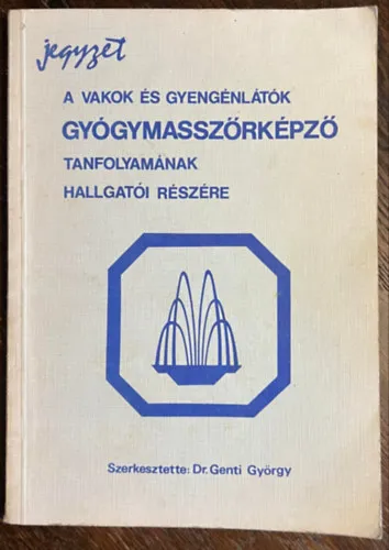 Kiárusítás Jegyzet a vakok és gyengénlátók gyógymasszőrképző tanfolyamának hallgatói részére