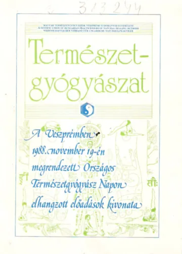 Természetgyógyászat - A Veszprémben 1988. november 19-én megrendezett országos természetgyógyász napon elhangzott előadások kivonata Szezonális akció