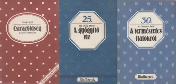 3 db a Biofüzetek sorozatból: A gyógyító víz + A természetes italokról + Csírazöldség a natúrkonyhában Ajánlat