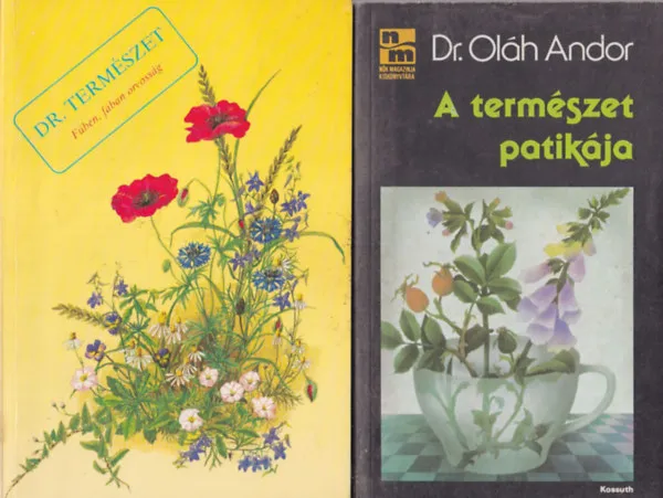 2 db természetgyógyászati könyv: A természet patikája + Dr. Természet - Fűben, fában orvosság Csak ma