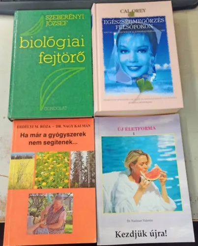 Csak ma 4 db természetgyógyászati kötet: Biológiai fejtörő - Kezdjük újra! - Ha már a gyógyszerek nem segítenek... - Egészségmegőrzés felsőfokon