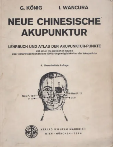 Neue chinesiche Akupunktur - Lehrbuch und Atlas der Akupunktur-Punkte (Új kínai akupunktúra - Tankönyv és atlasz a akupunktúrás pontokhoz) Gyors szállítás