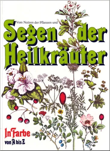 Vom Nutzen der Pflanzen und Segen der Heilkräuter (A növények jótékony hatásairól és a gyógynövények áldásáról) Rendeld meg most