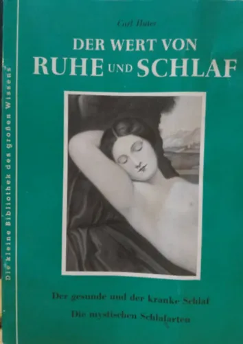 Der Wert von Ruhe und Schlaf: Der gesunde und der kranke Schlaf. Die mystischen Schlafarten. Olcsó