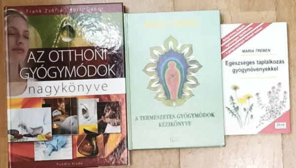 3db természetgyógyászattal kapcsolatos könyv - Az otthoni gyógymódok nagykönyve, A természetes gyógymódok kézikönyve, Egészséges táplálkozás gyógynövényekkel Alacsony ár