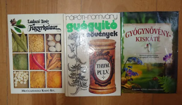 Rendeld meg most 3 könyv a gyógynövényekről: Fűszerkalauz, Gyógynövének kiskáté, Gyógyító növények