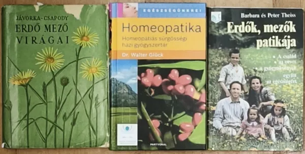 Ajánlat 3db természetgyógyászattal kapcsolatos mű - Erdő mező virágai, Homeopatika, Erdők, mezők patikája