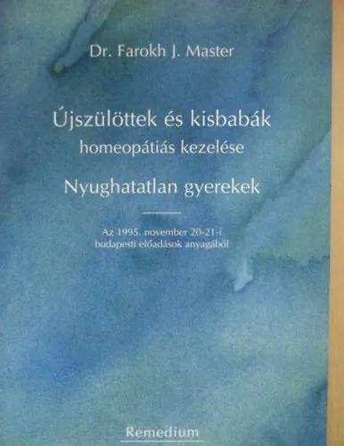 Az újszülöttek és a kisbabák homeopátiás kezelése - Nyughatatlan gyerekek Rendeld meg most