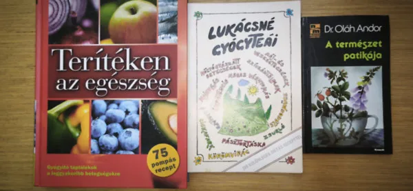 3db természetgyógyászattal, egészséges táplálkozással kapcsolatos könyv - A természet patikája, Lukácsné gyógyteái, Terítéken az egészség Árengedmény