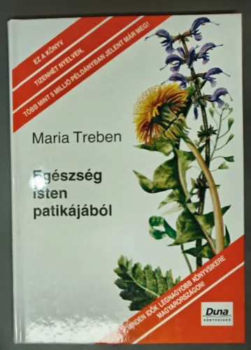 Azonnali szállítás Egészség Isten patikájából - TAPASZTALATOK GYÓGYNÖVÉNYEKRŐL ÉS TANÁCSOK FELHASZNÁLÁSUKHOZ (Saját képpel; Kemény kötésben)