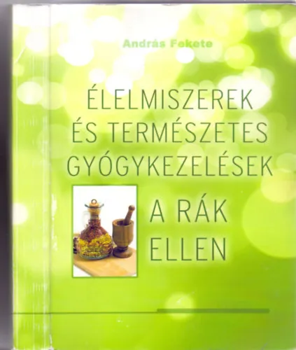 Élelmiszerek és természetes gyógykezelések a rák ellen Outlet