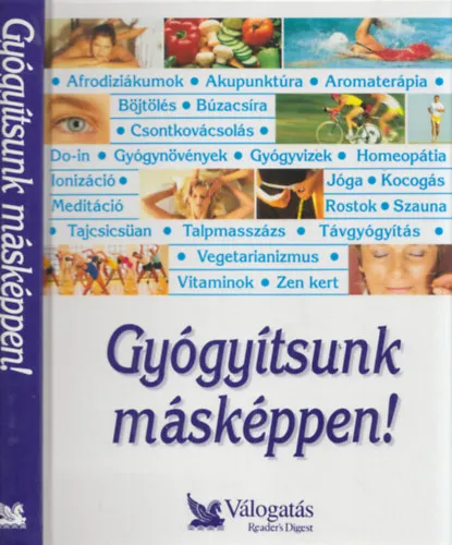 Gyógyítsunk másképpen! + Gyógyító ételek - Ártalmas ételek (Reader's Digest, két mű) Vedd meg most