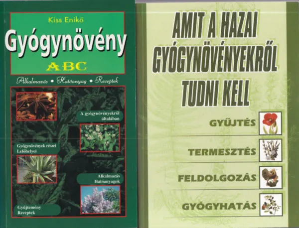2 db. természetgyógyászat (Gyógynövény ABC + Amit a hazai gyógynövényekről tudni kell) Újdonság