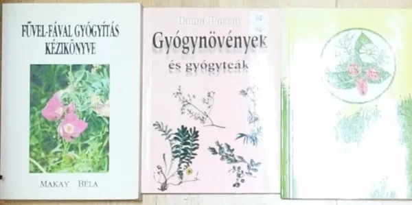 Alacsony ár 3db gyógynövényekkel, természetgyógyászattal kapcsolatos mű - Gyógynövények és gyógyteák, Gyógyuljunk természetesen, Fűvel-fával gyógyítás kézikönyve