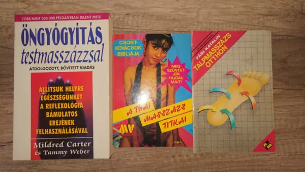 Végkiárusítás 3 könyv a masszázsról: Öngyúgyítás testmasszázzsal, Talpmasszázs otthon, Csontkovácsok bibliája - A thai masszázs titkai