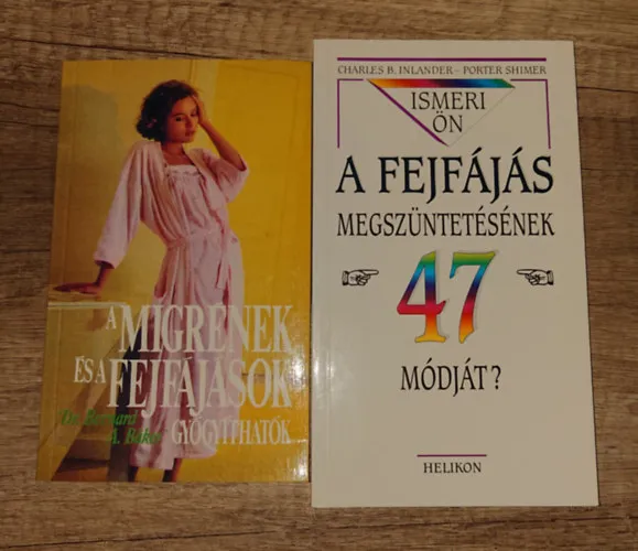 2 könyv a fejfájásról: A migrének és fejfájások gyógytíhatók, Ismeri Ön a fejfájás megszüntetésének 47 módját? Olcsó