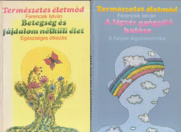 2 db. Természetes életmód (Betegség és fájdalom nélküli élet + A légzés gyógyító ereje) Gyors szállítás