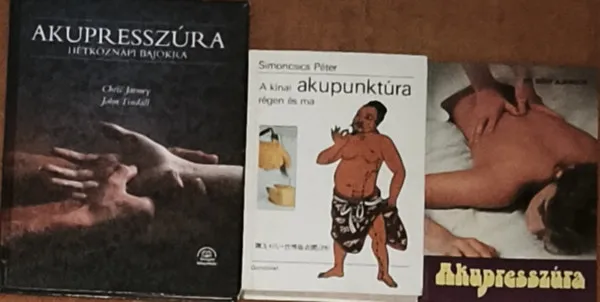 3db akupunktúrával kapcsolatos könyv - Dr. Eőry Ajándok-Akupresszúra, Chris Jarmey-John Tindall-Akupresszúra hétköznapi bajokra, Simoncsics Péter-A kínai akupunktúra régen és ma Akciós ár