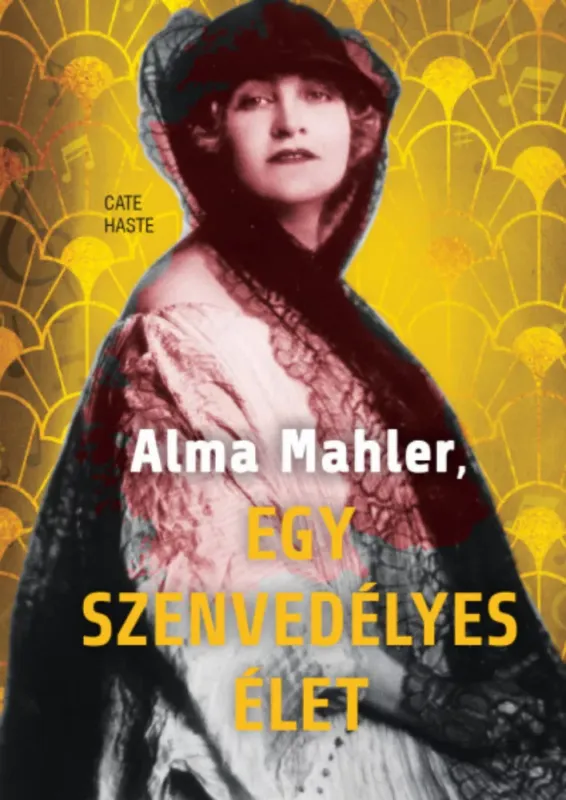 Outlet Alma Mahler, egy szenvedélyes élet - Cate Haste