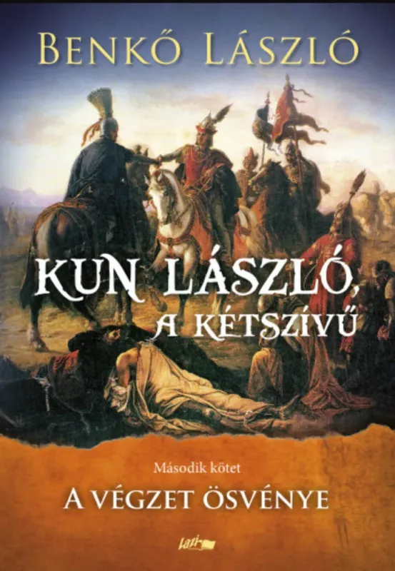 Biztonságos fizetés Kun László, a kétszívű II. - A végzet ösvénye - Benkő László