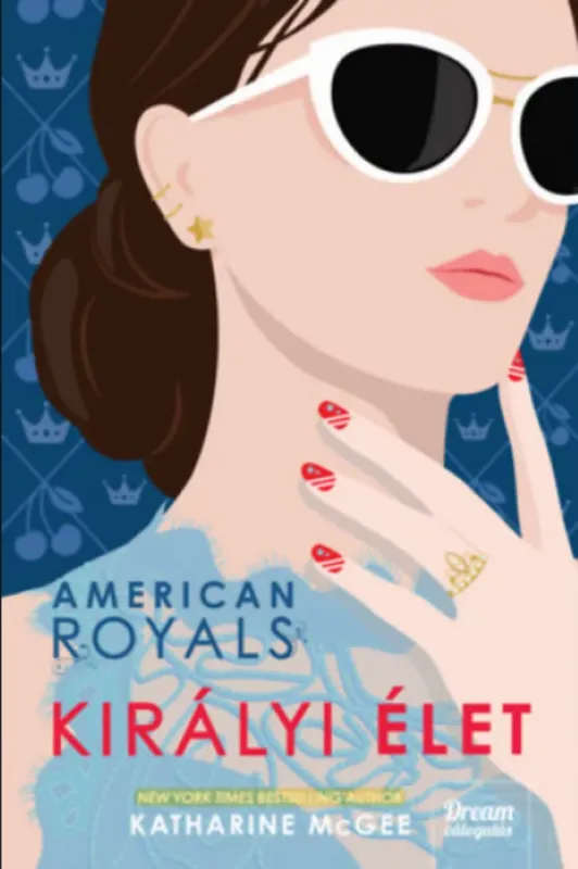 American Royals - Királyi élet - Katharine McGee Végkiárusítás