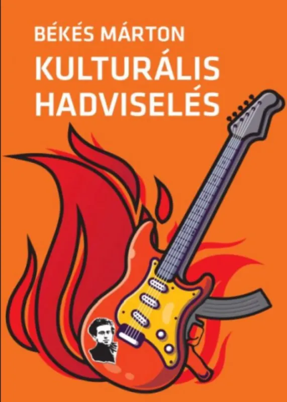 Utolsó esély Kulturális hadviselés - Békés Márton