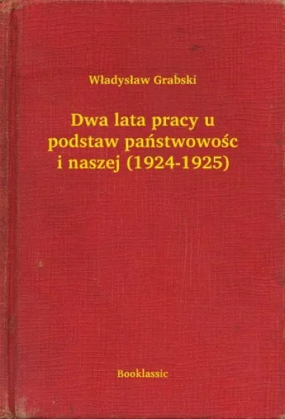 Dwa lata pracy u podstaw państwowości naszej (1924-1925) Olcsóbb