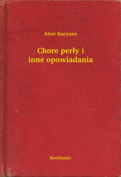 Chore perły i inne opowiadania Azonnal elérhető