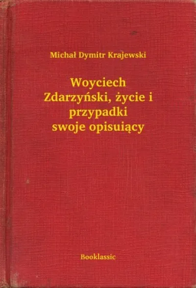 Árengedmény Woyciech Zdarzyński, życie i przypadki swoje opisuiący