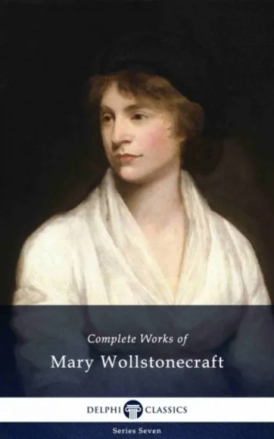 Delphi Complete Works of Mary Wollstonecraft (Illustrated) Gyors szállítás