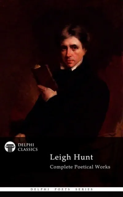 Delphi Complete Poetical Works of Leigh Hunt (Illustrated) Szezonális akció
